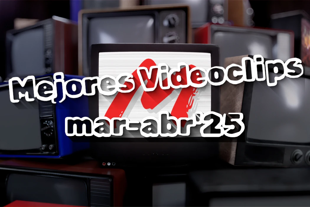 Mejores videoclips marzo-abril 2025 - Mallorca Music Magazine