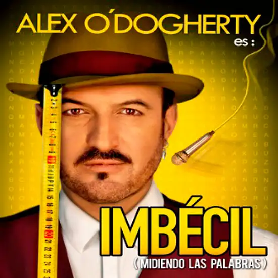 Entradas para Alex O´Dogherty - Imbécil