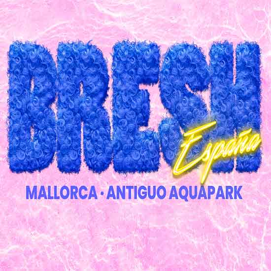 Entradas para Bresh España - Mallorca Music Magazine