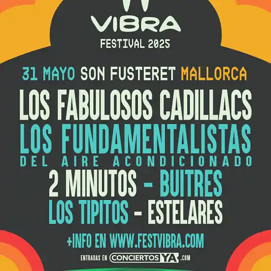 Entradas para Vibra Festival Mallorca - Mallorca Music Magazine