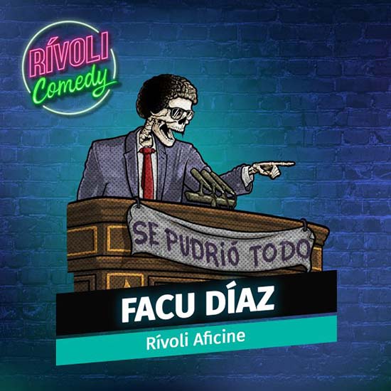 FACU DÍAZ - SE PUDRIÓ TODO - Rivoli Comedy - Mallorca Music Magazine