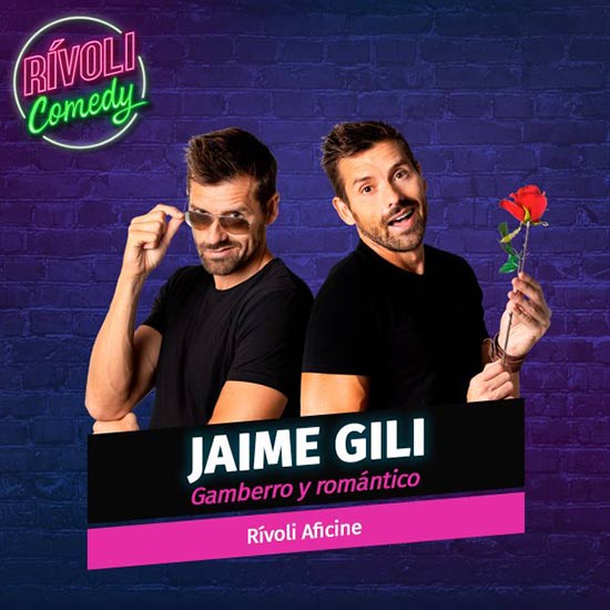 Jaime Gili - Gamberro y romántico - Rívoli Comedy - Mallorca Music Magazine