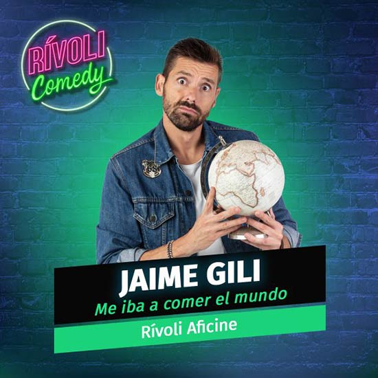 Jaime Gili - Me iba a comer el mundo - Rívoli Comedy - Mallorca Music Magazine