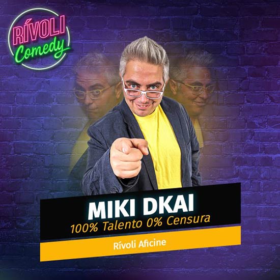 Miki Dkai - Rivoli Comedy - Mallorca Music Magazine