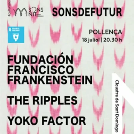 Entradas para Fundación Francisco Frankenstein en Pollença (SonsDeNit 2024) - Mallorca Music Magazine