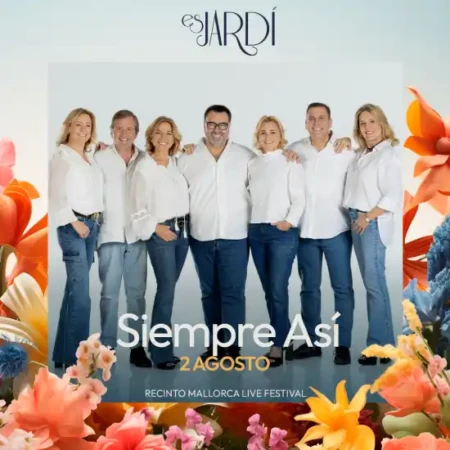 2 agosto Entradas para Siempre Así en Es Jardí - Mallorca Music Magazine
