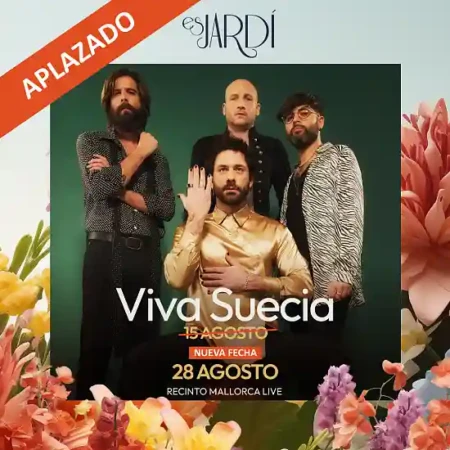 28 agosto Entradas para Viva Suecia en Es Jardí - Mallorca Music Magazine