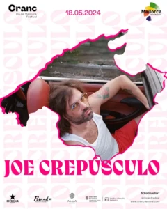 Joe Crepúsculo (18 mayo) Cranc Illa de Mallorca Festival - Mallorca Music Magazine